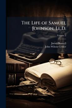 The Life of Samuel Johnson Ll.D.