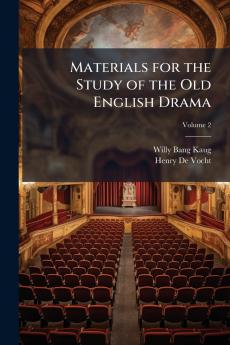 Materials for the Study of the Old English Drama; Volume 2