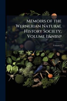 Memoirs of the Wernerian Natural History Society Volume 1;&nbsp; Volume 4