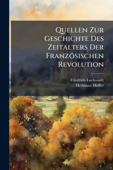 Quellen Zur Geschichte Des Zeitalters Der Französischen Revolution