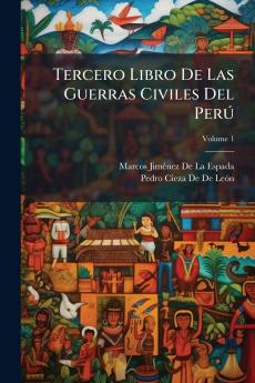 Tercero Libro De Las Guerras Civiles Del Perú