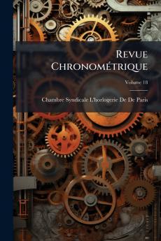 Revue Chronométrique; Volume 18