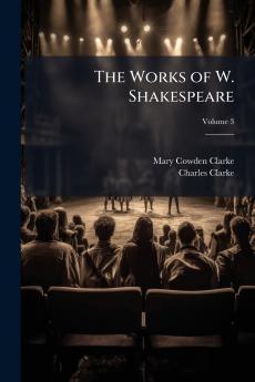 The Works of W. Shakespeare; Volume 3