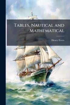 Tables Nautical and Mathematical