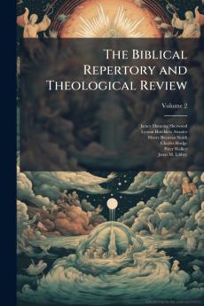 The Biblical Repertory and Theological Review; Volume 2