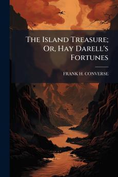 The Island Treasure; Or Hay Darell's Fortunes
