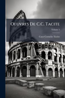 Oeuvres De C.C. Tacite; Volume 3