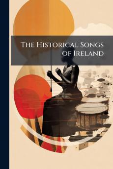 The Historical Songs of Ireland