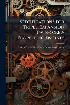 Specifications for Triple-Expansion Twin-Screw Propelling Engines