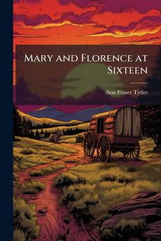 Mary and Florence at Sixteen