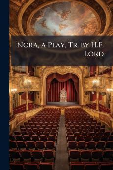 Nora a Play Tr. by H.F. Lord
