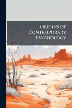 Origins of Contemporary Psychology