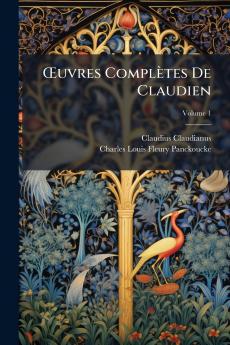 Œuvres Complètes De Claudien; Volume 1
