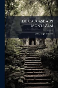 Du Caucase Aux Monts Alaï