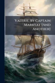 Valerie by Captain Marryat [And Another]