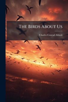 The Birds About Us
