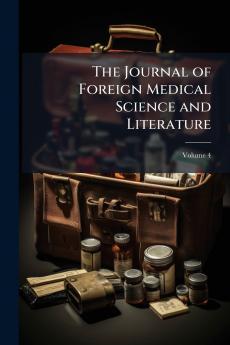 The Journal of Foreign Medical Science and Literature; Volume 4