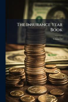 The Insurance Year Book; Volume 22