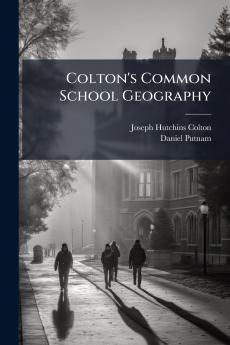 Colton's Common School Geography