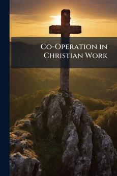 Co-Operation in Christian Work