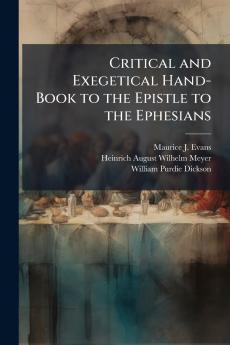 Critical and Exegetical Hand-Book to the Epistle to the Ephesians