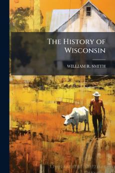The History of Wisconsin