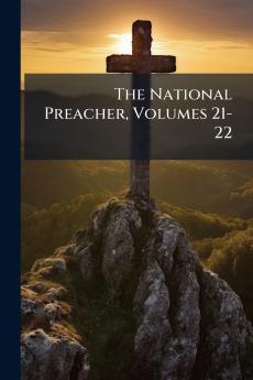 The National Preacher Volumes 21-22