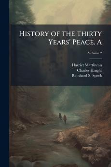 History of the Thirty Years' Peace. A; Volume 2