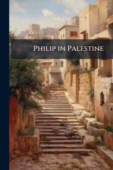 Philip in Palestine