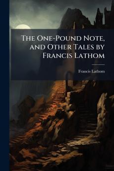The One-Pound Note and Other Tales by Francis Lathom