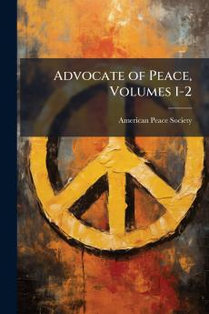 Advocate of Peace Volumes 1-2