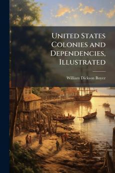 United States Colonies and Dependencies Illustrated