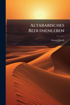 Altarabisches Beduinenleben