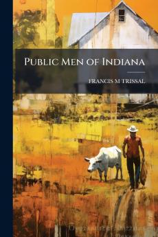 Public Men of Indiana