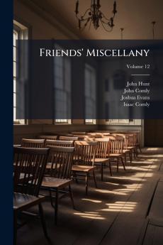 Friends' Miscellany; Volume 12