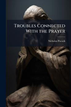 Troubles Connected With the Prayer