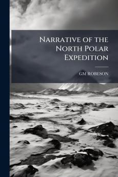 Narrative of the North Polar Expedition