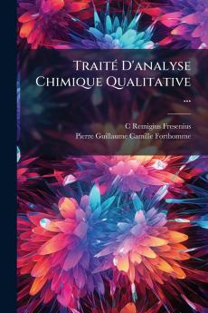 Traité D'analyse Chimique Qualitative ...
