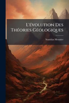 L'évolution Des Théories Géologiques