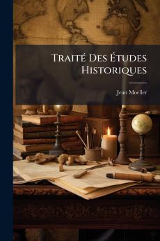 Traité Des Études Historiques