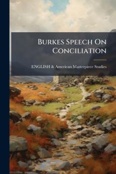 Burkes Speech On Conciliation