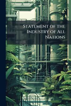 Statement of the Industry of All Nations