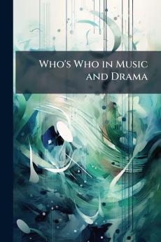Who's Who in Music and Drama