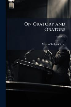 On Oratory and Orators