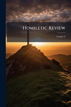 Homiletic Review; Volume 9
