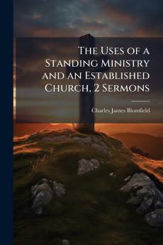 The Uses of a Standing Ministry and an Established Church 2 Sermons