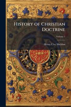History of Christian Doctrine; Volume 1