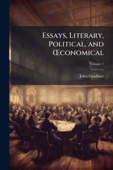 Essays Literary Political and Œconomical