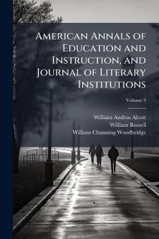 American Annals of Education and Instruction and Journal of Literary Institutions; Volume 9