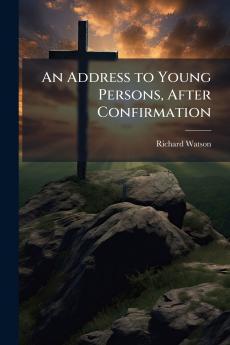 An Address to Young Persons After Confirmation